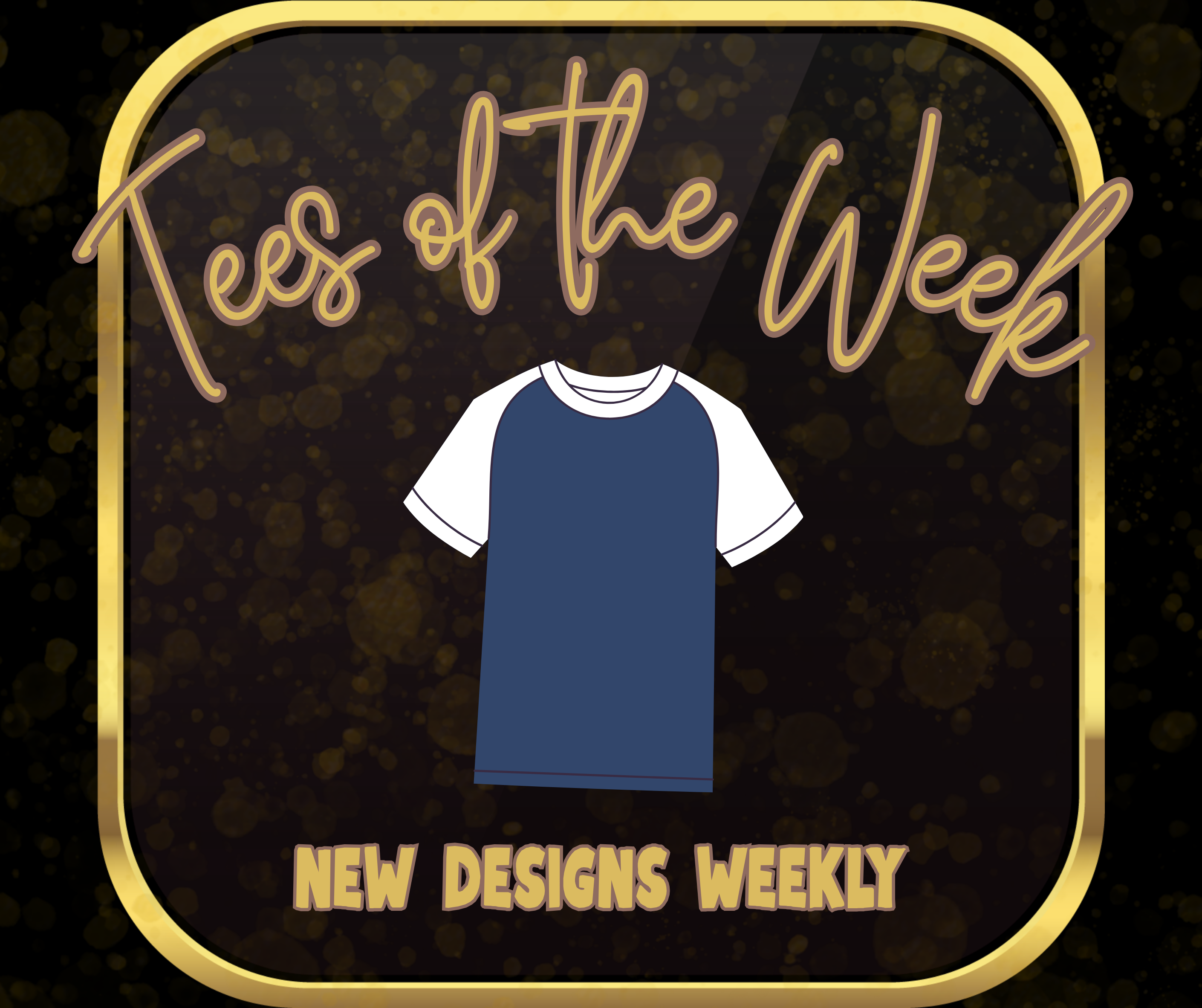 Tees of the Week