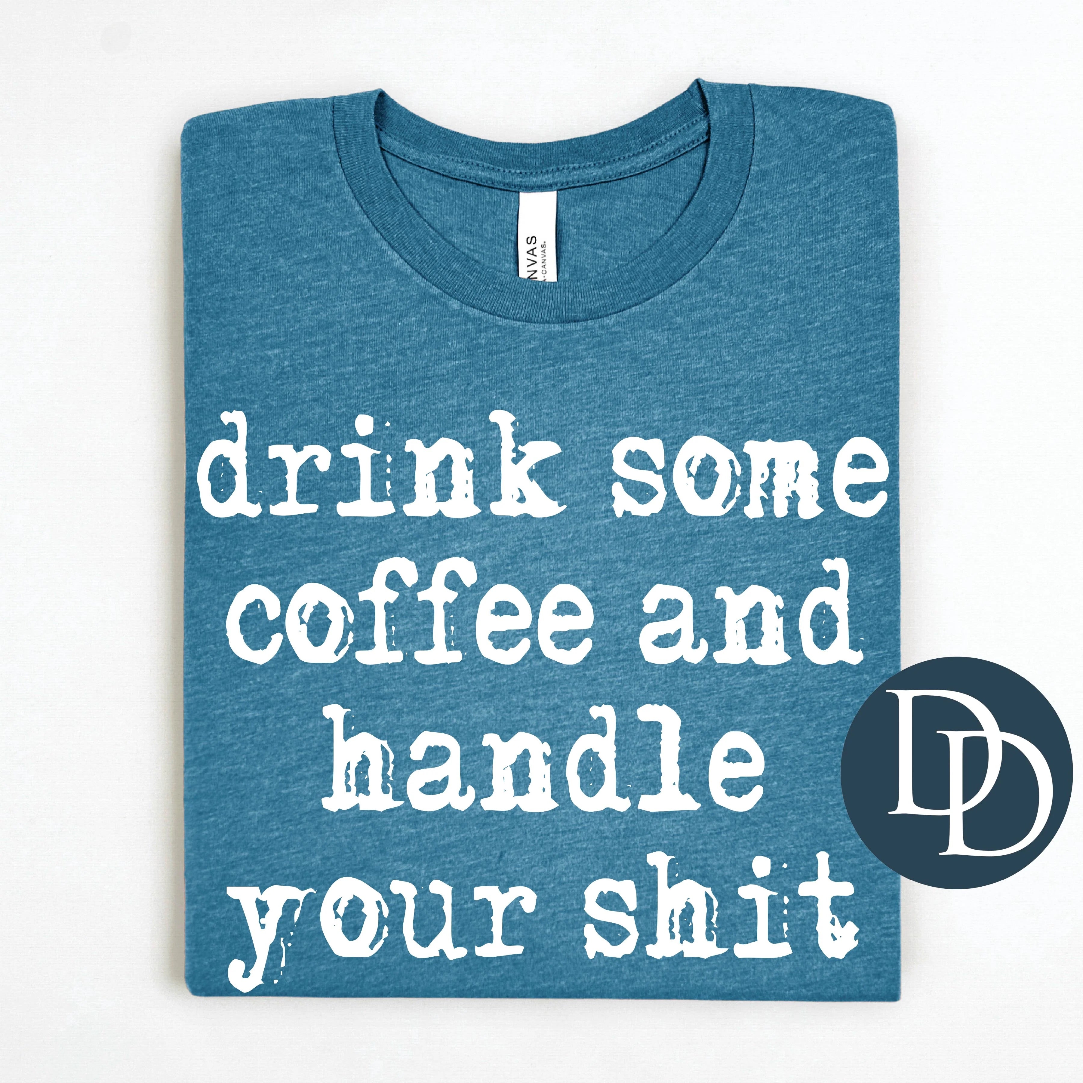 Drink Some Coffee Tee