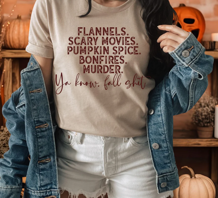 Ya Know Fall Sht Tee