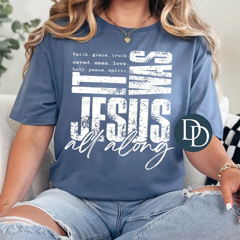 It Was Jesus All Along Tee