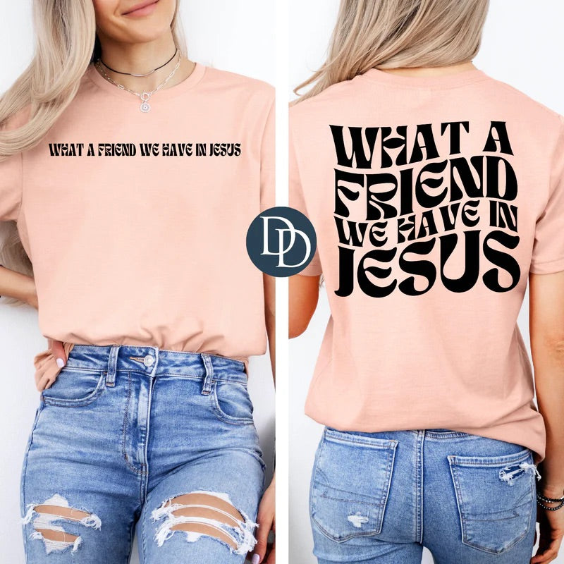 What a Friend We Have in Jesus Tee