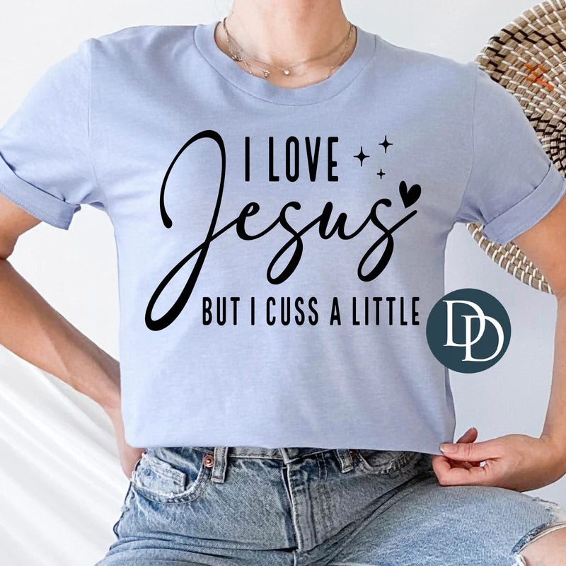 I love Jesus but Cuss Tee