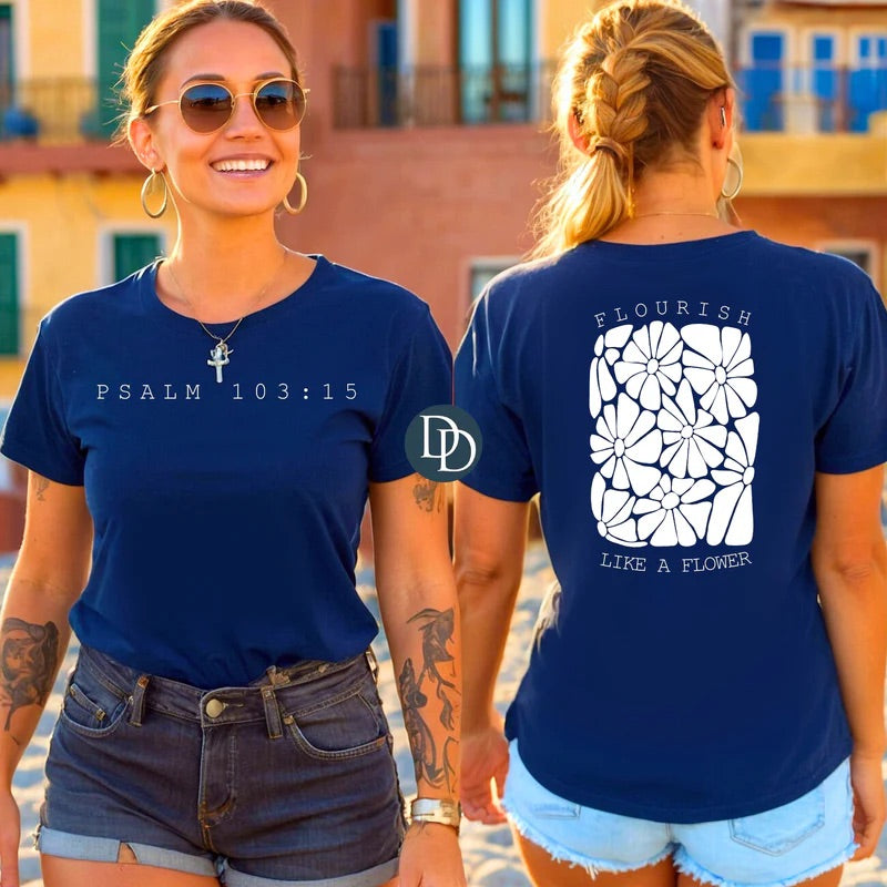 Flourish Like A Flower Tee