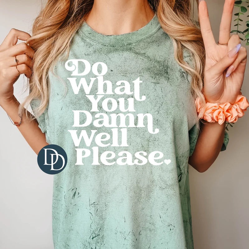 Do What You Damn Well Please Tee