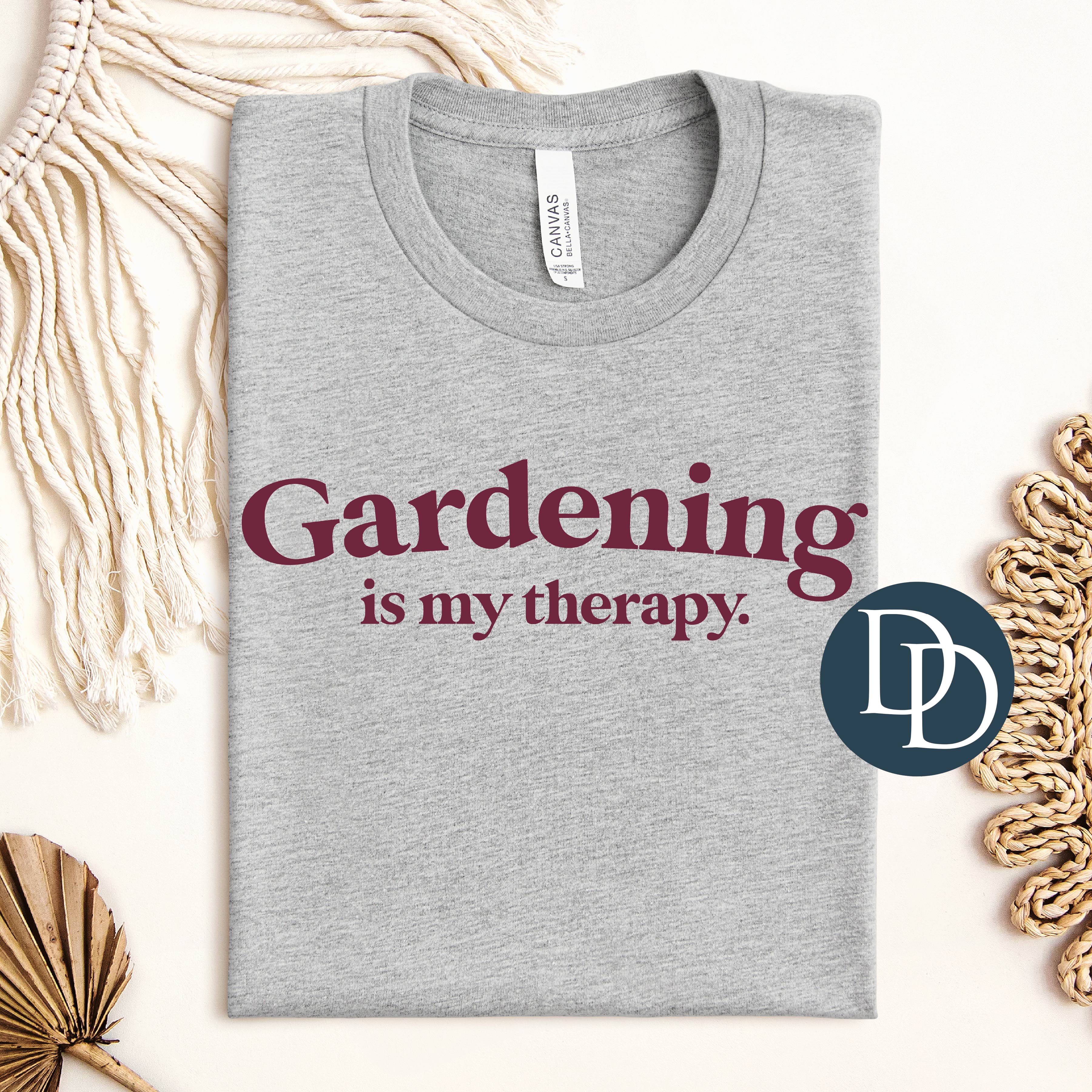 Gardening is My Therapy Tee