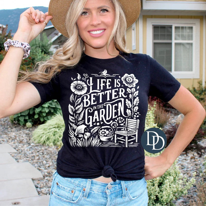 Life Is Better In The Garden Tee