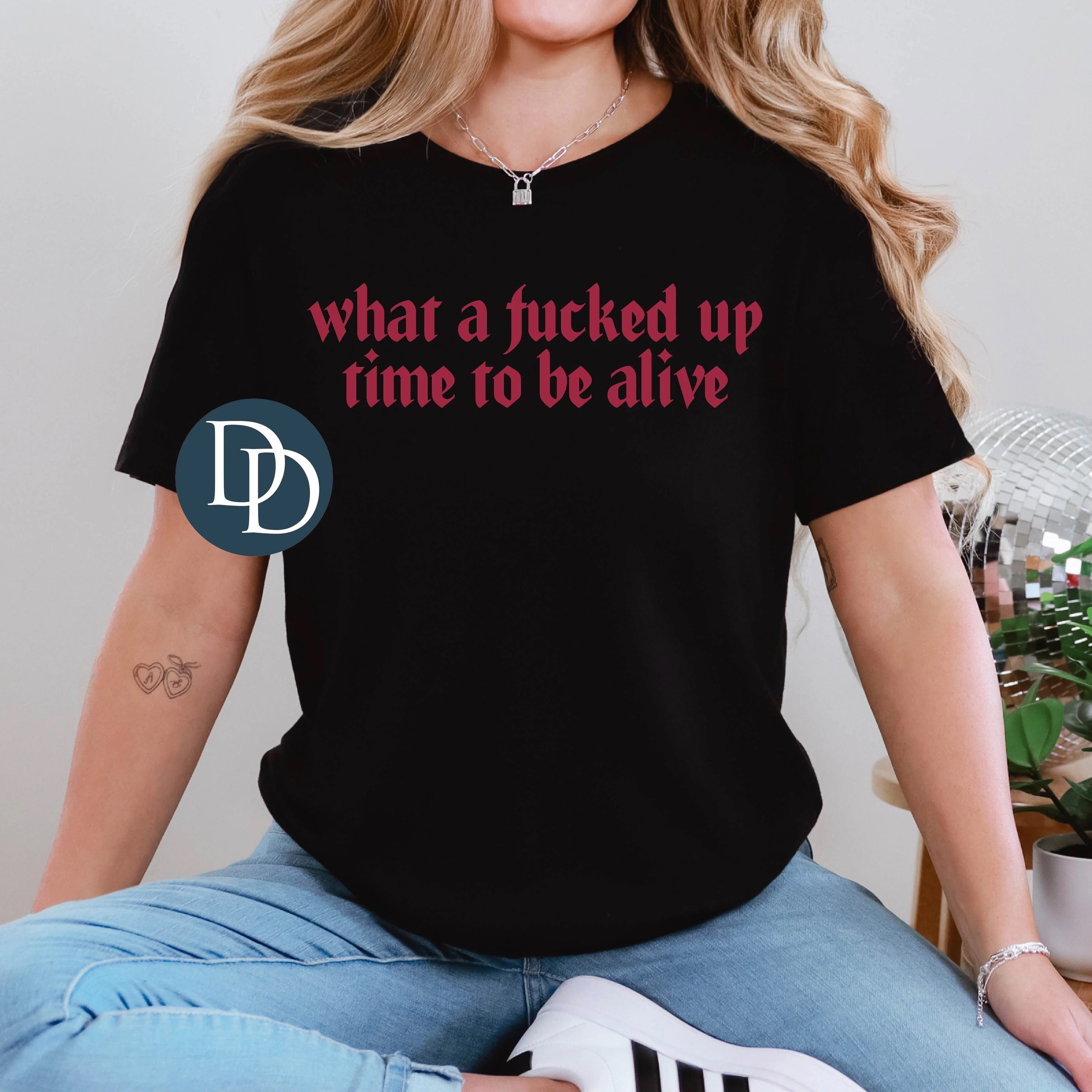 What a Time to Be Alive Tee