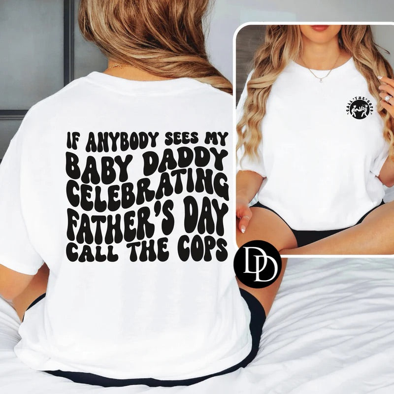 If Anyone Sees My Baby Daddy Tee