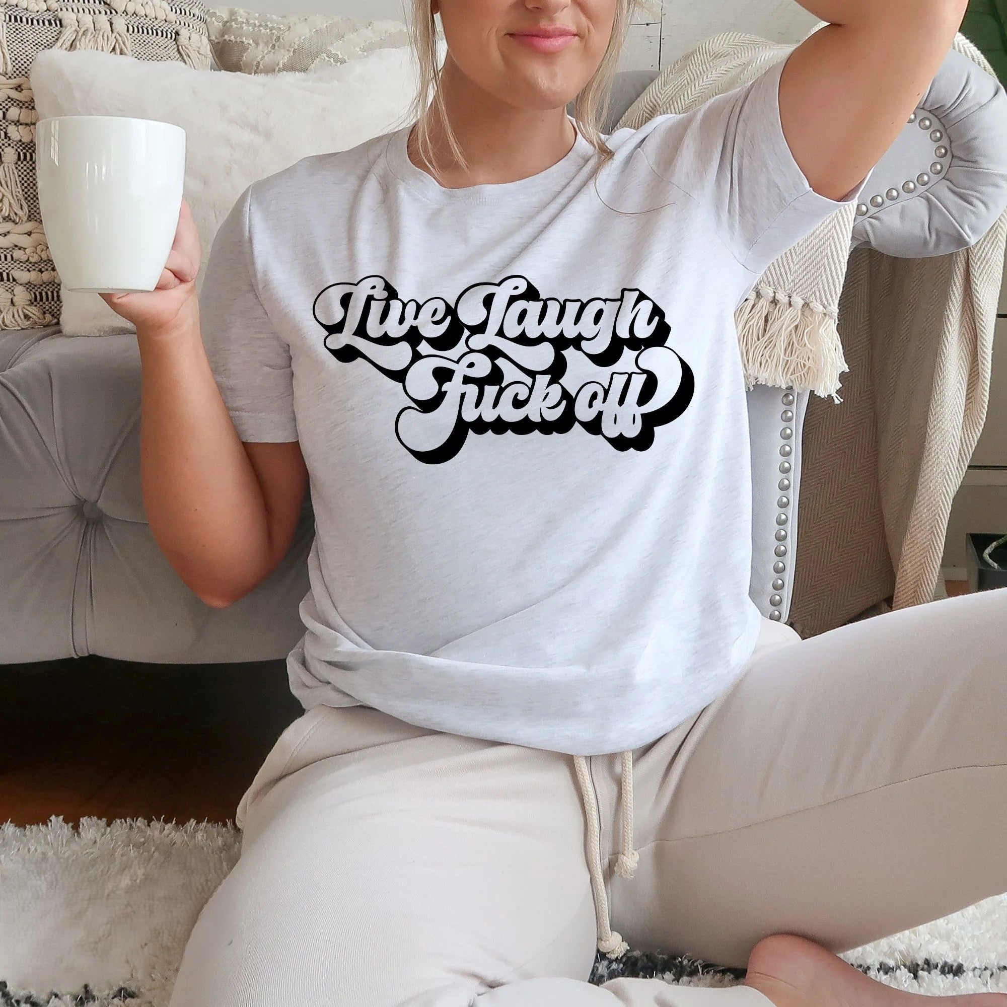 Live Laugh F Off Tee