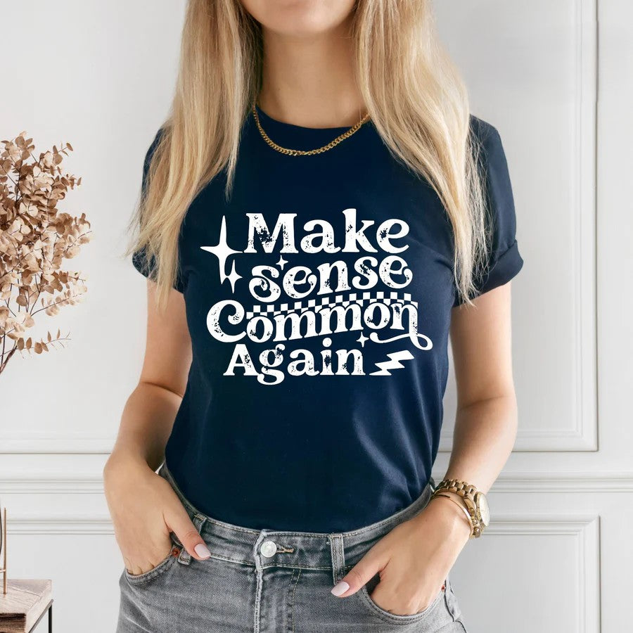 Make Sense Common Again Tee